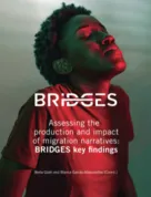 Assessing the production and impact of migration narratives BRIDGES key findings