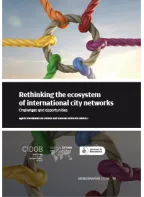 MONOGRAFIA_Rethinking the ecosystem  of international city networks Challenges and opportunities 